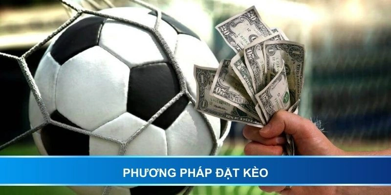 Phương pháp đặt kèo